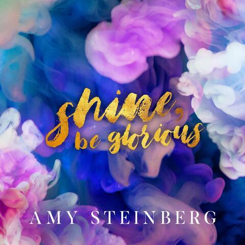 Shine, Be Glorious