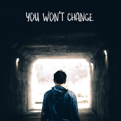 You Won't Change