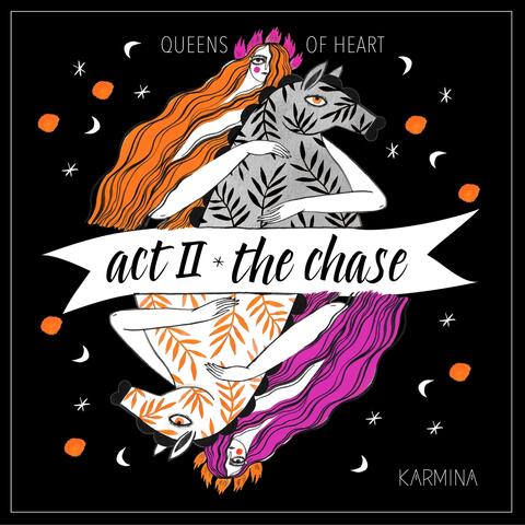 Act II: The Chase (Queens of Heart)