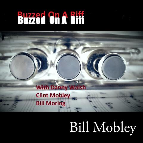 Buzzed on a Riff (feat. Clint Mobley, Bill Moring & Danny Walsh)