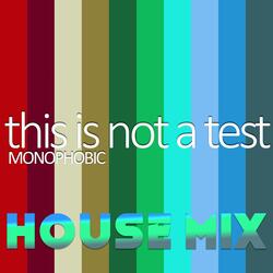 This Is Not a Test (House Mix)
