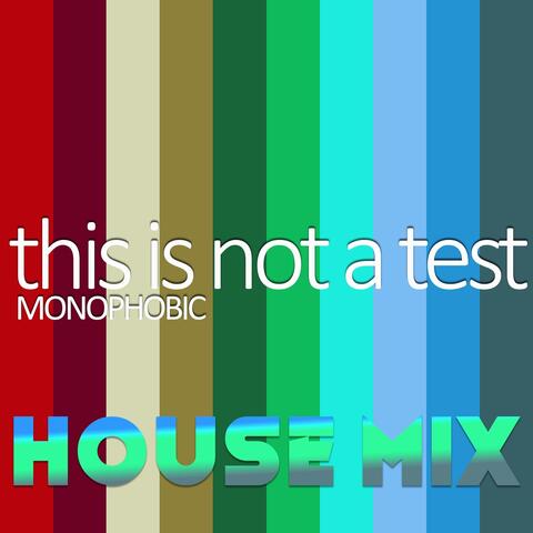This Is Not a Test (House Mix)