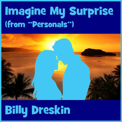 Imagine My Surprise (From "Personals")