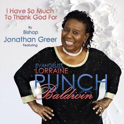 I Have so Much to Thank God For (Live) [feat. Evangelist Lorraine Punch Baldwin]