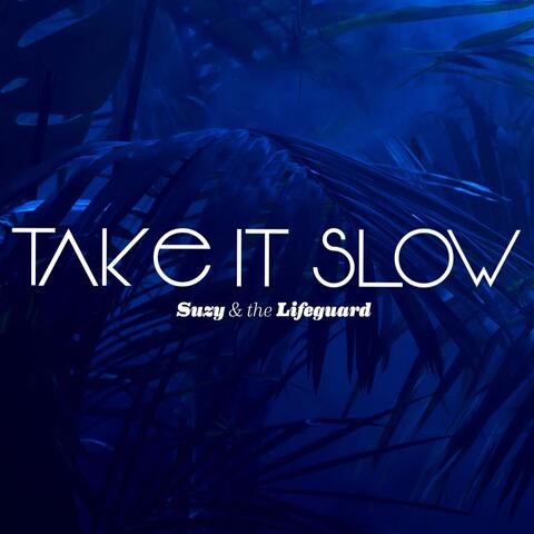 Take It Slow
