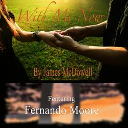 With Me Now (feat. Fernando Moore)