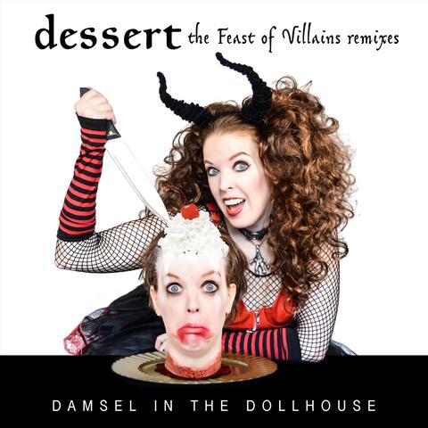 Dessert: The Feast of Villains (Remixes)