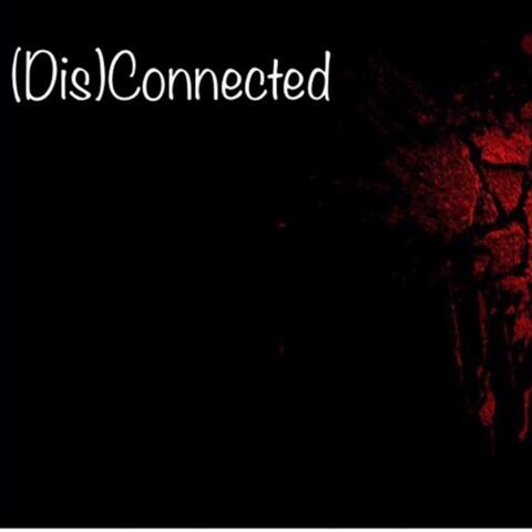 (Dis)Connected