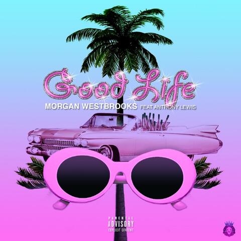 Good Life (feat. Anthony Lewis)