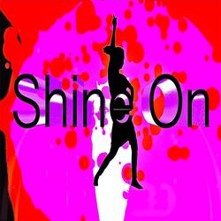 Shine On