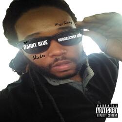 Slicker (feat. Danny Blue & Hoodrockstarr)