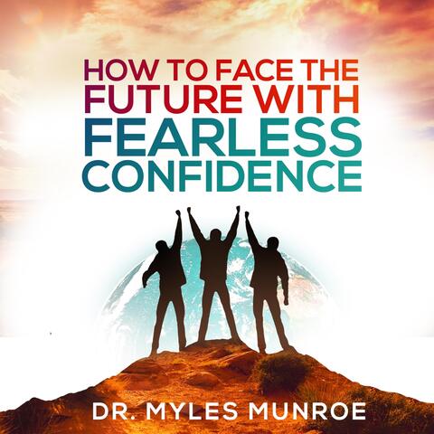 How to Face the Future with Fearless Confidence (Live)