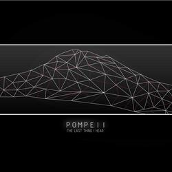 Pompeii (The Last Thing I Hear)