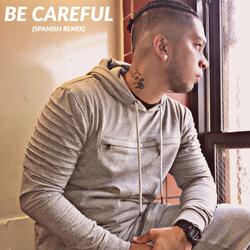 Be Careful (Spanish Remix)