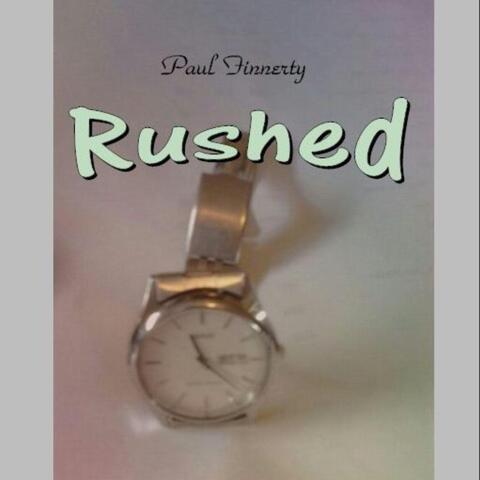 Rushed
