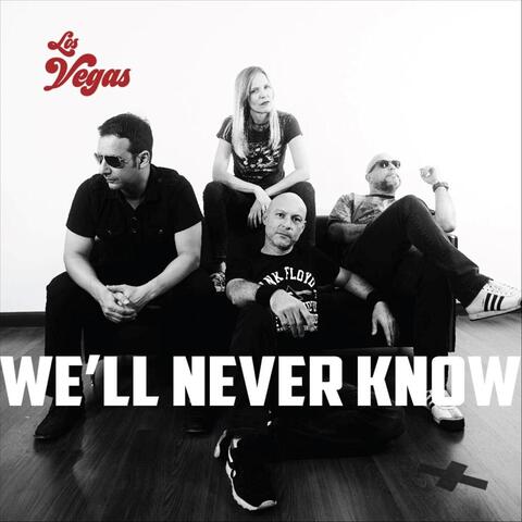 We'll Never Know