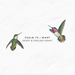 Psalm 73 -- Want