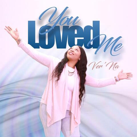 You Loved Me