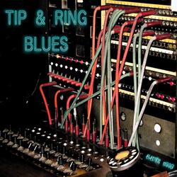 Tip & Ring Blues
