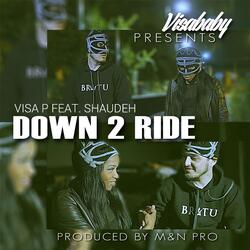Down 2 Ride (feat. Shaudeh)