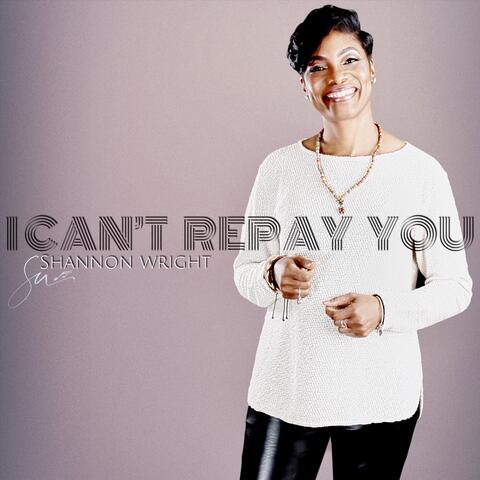 I Can't Repay You