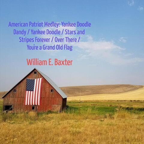 American Patriot Medley: Yankee Doodle Dandy / Yankee Doodle / Stars and Stripes Forever / Over There / You're a Grand Old Flag