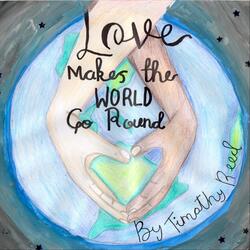 Love Makes the World Go Round