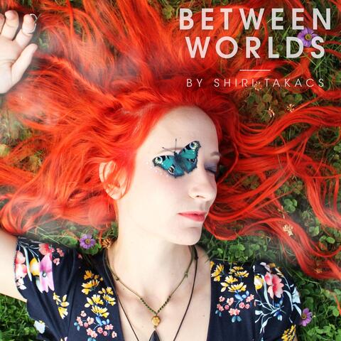 Between Worlds
