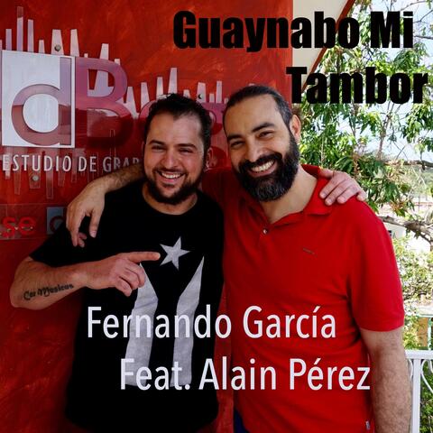 Guaynabo Mi Tambor (feat. Alain Pérez)