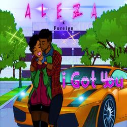 I Got You (feat. Foreign)