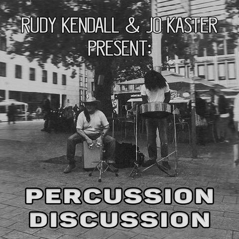Rudy Kendall & Jo Kaster Present: Percussion Discussion