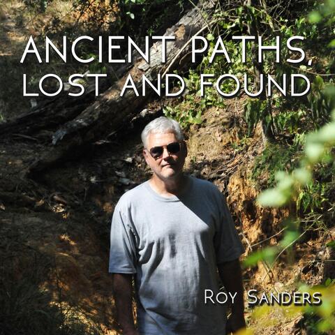 Ancient Paths, Lost and Found