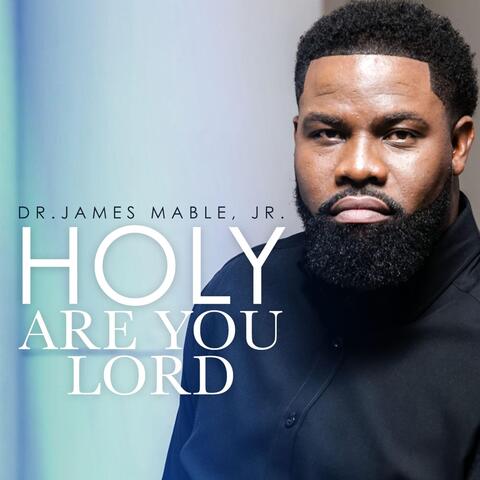 Holy Are You Lord
