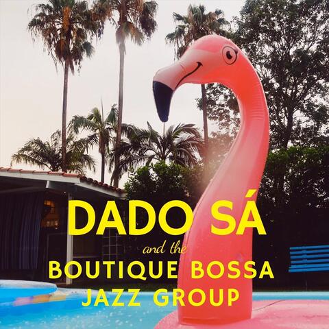 Dado Sá and the Boutique Bossa Jazz Group