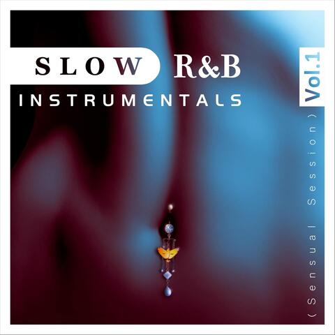 Slow R&b Instrumentals, Vol. 1 (Sensual Session)