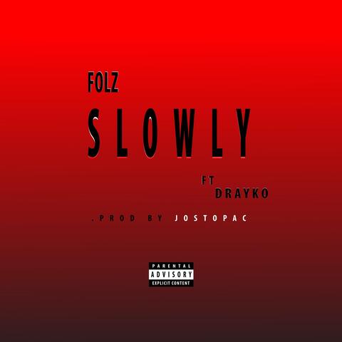Slowly (feat. Drayko)