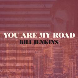 You Are My Road