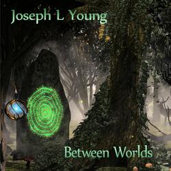 Between Worlds