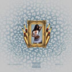 Put It on Her (feat. Brielle)