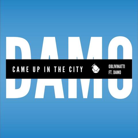 Came up in the City (feat. Damo)