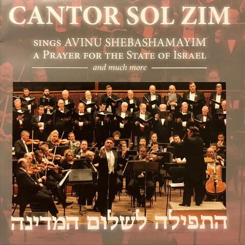 Cantor Sol Zim Sings Avinu Shebashamayim: A Prayer for the State of Israel, and Much More