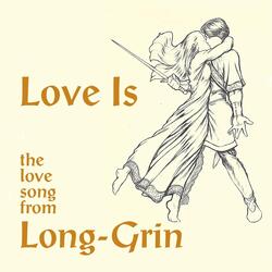 Love Is (From "Long-Grin")