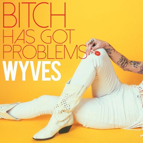 Bitch Has Got Problems