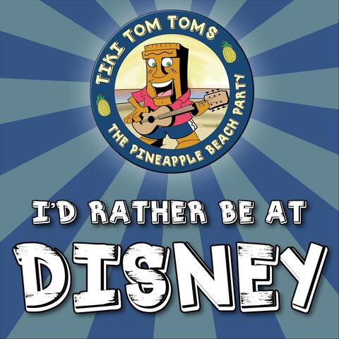 I'd Rather Be at Disney