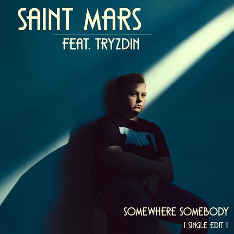Somewhere Somebody (feat. Tryzdin)