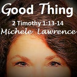 Good Thing (2 Timothy 1:13-14)