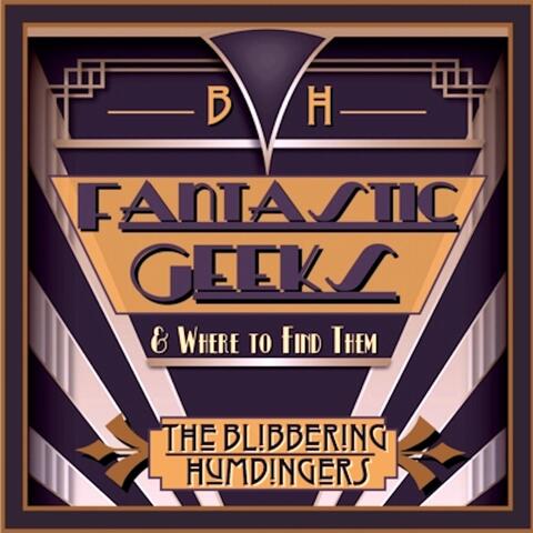 Fantastic Geeks and Where to Find Them