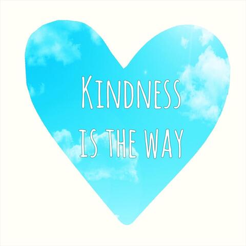 Kindness Is the Way