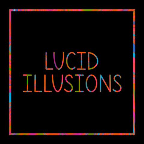Lucid Illusions