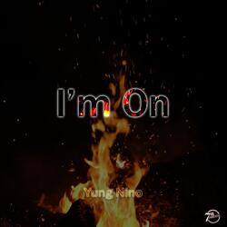 I'm On